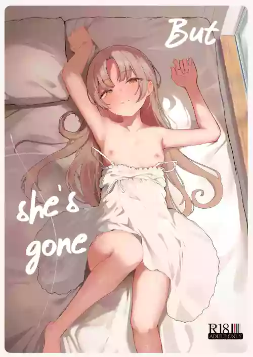 Mou Inai kara. - BUT SHE'S GONE.