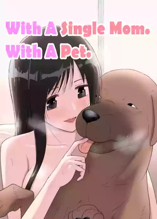 SinMama to. Petto to. | With A Single Mom. With A Pet.